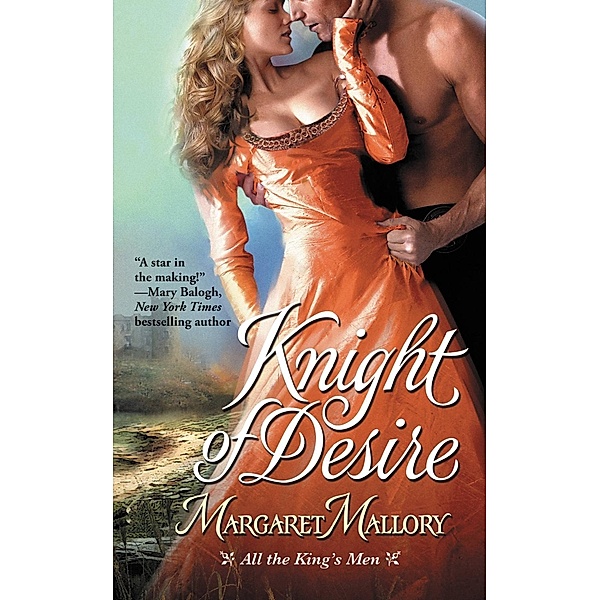Knight of Desire / All the King's Men Bd.1, Margaret Mallory