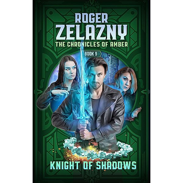 Knight of Shadows / Chronicle of Amber Bd.9, Roger Zelazny