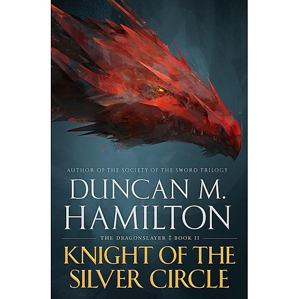 Knight of the Silver Circle / The Dragonslayer Bd.2, Duncan M. Hamilton