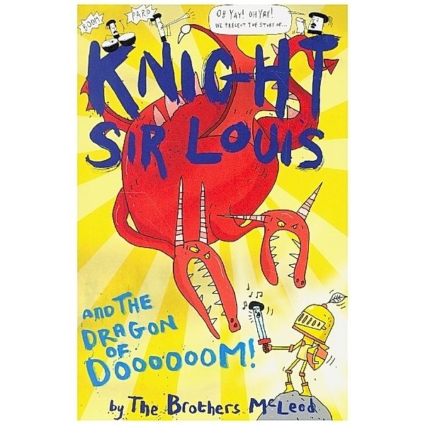 Knight Sir Louis and the Dragon of Doooooom!, Myles McLeod, Greg McLeod