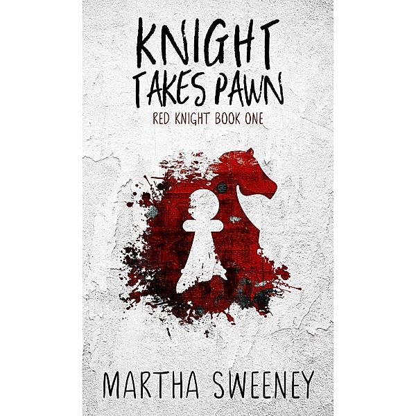 Knight Takes Pawn (Red Knight, #1) / Red Knight, Martha Sweeney