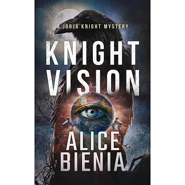 Knight Vision (A Jorja Knight Mystery, #4) / A Jorja Knight Mystery, Alice Bienia