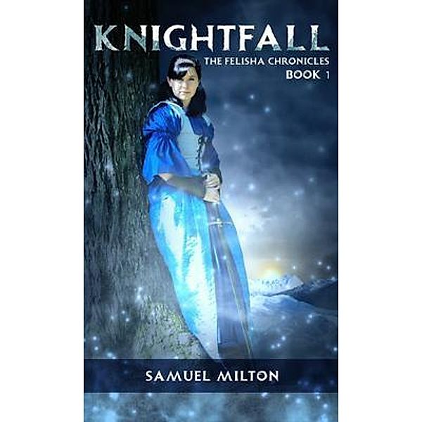 Knightfall / Snowy Day Publishing, Samuel Milton