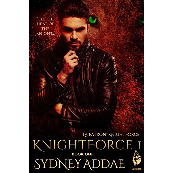 KnightForce One (La Patron's KNightForce, #1) / La Patron's KNightForce, Sydney Addae