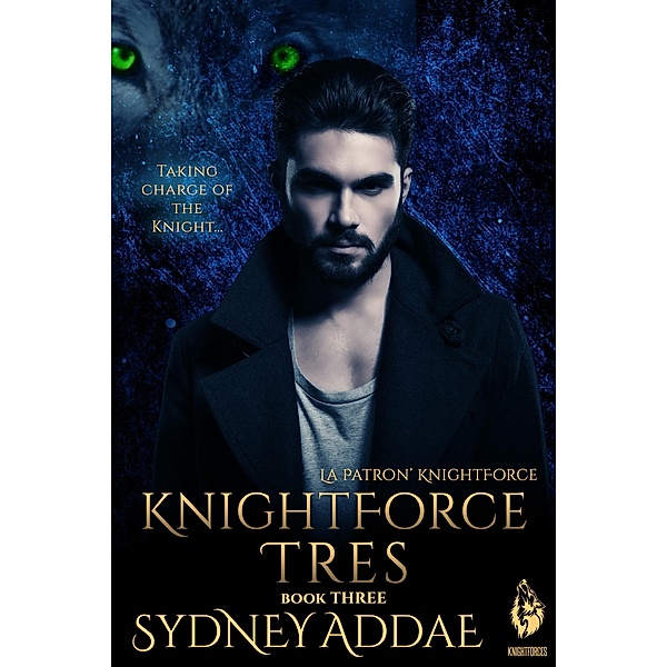 KnightForce Tres (La Patron's KNightForce, #3) / La Patron's KNightForce, Sydney Addae
