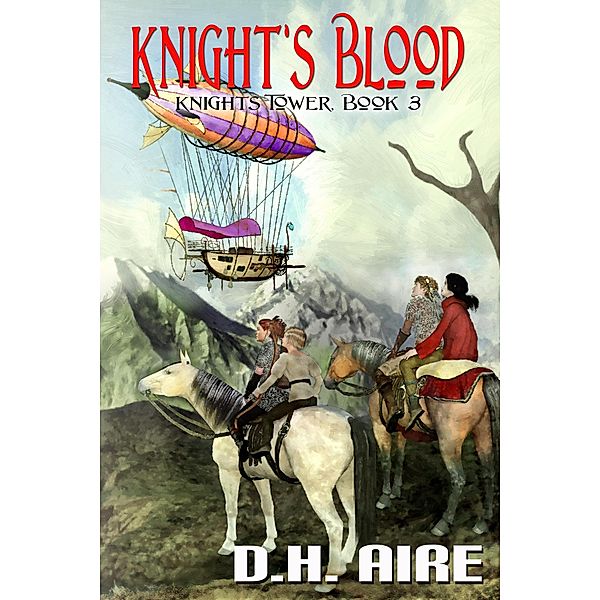 Knight's Blood (Knights Tower, #3) / Knights Tower, D. H. Aire