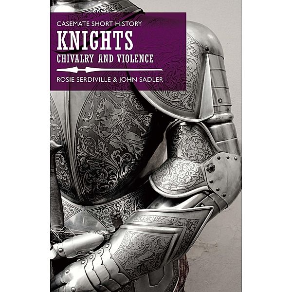 Knights / Casemate Short History, John Sadler, Rosie Serdiville