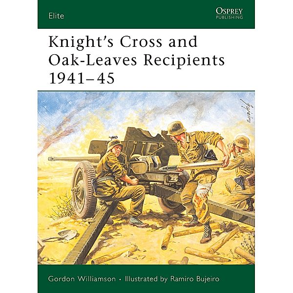 Knight's Cross and Oak-Leaves Recipients 1941-45, Gordon Williamson