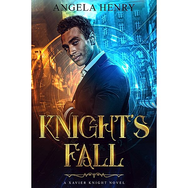 Knight's Fall (Xavier Knight Series, #1) / Xavier Knight Series, Angela Henry