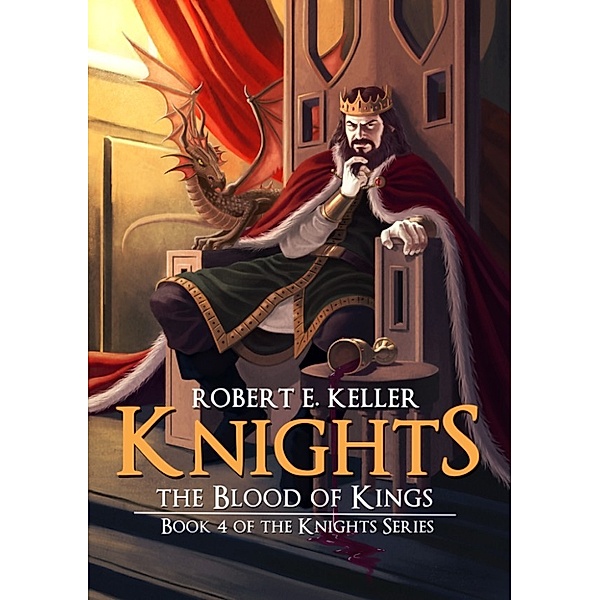 Knights: Knights: The Blood of Kings, Robert E. Keller
