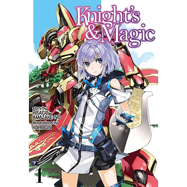 Knight's & Magic: Volume 1 (Light Novel) / Knight's & Magic Bd.1, Hisago Amazake-no
