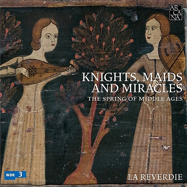 Knights,Maids And Miracles-The Spring Of Middle, La Reverdie