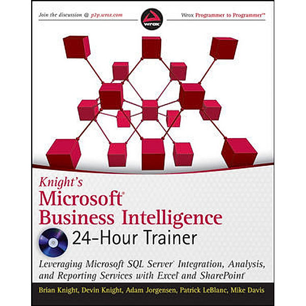 Knight's Microsoft Business Intelligence 24-Hour Trainer, w. DVD-ROM, Brian Knight, Devin Knight, Adam Jorgensen