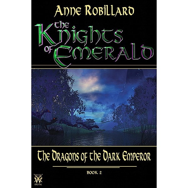 Knights of Emerald 02 : The Dragons of the Dark Emperor / The Knights of Emerald, Robillard Anne Robillard