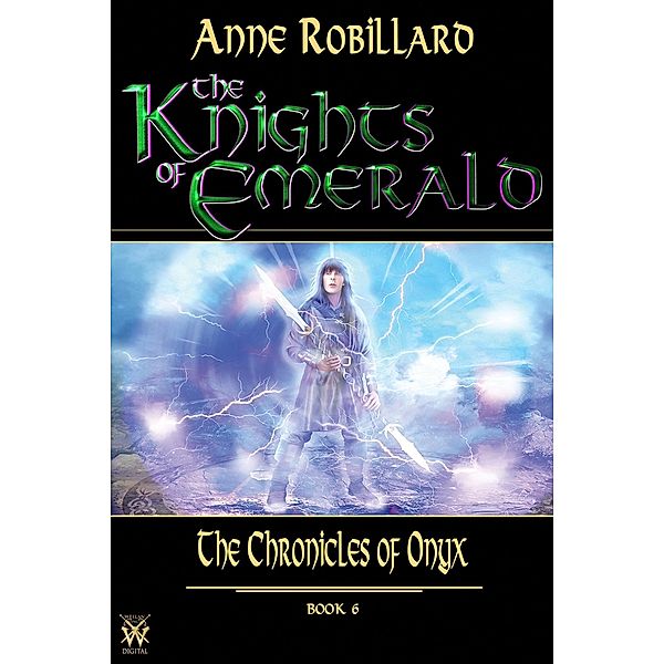 Knights of Emerald 06 : The Chronicles of Onyx / The Knights of Emerald, Robillard Anne Robillard