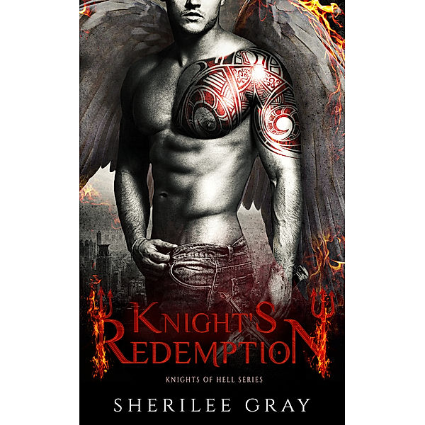 Knights of Hell: Knight's Redemption (Knights of Hell, #1), Sherilee Gray