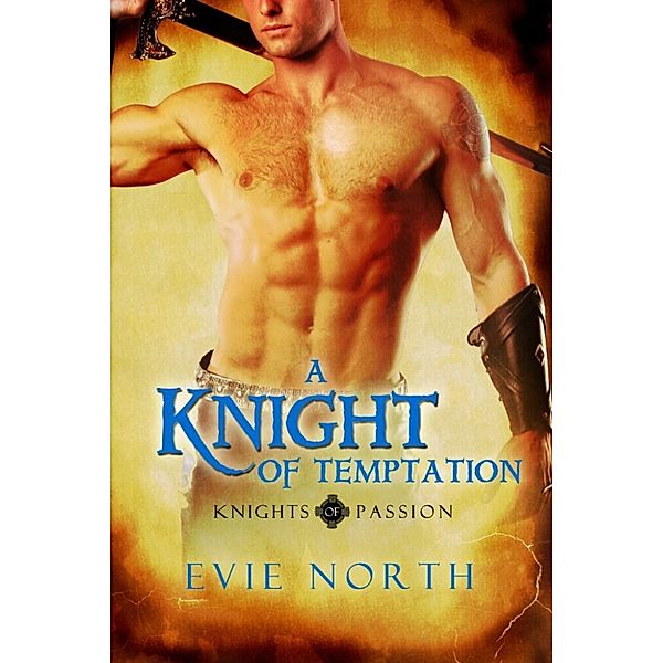 Knights of Passion: A Knight of Temptation, Evie North