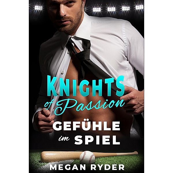 Knights of Passion - Gefühle im Spiel / Liebe und Baseball Bd.2, Megan Ryder