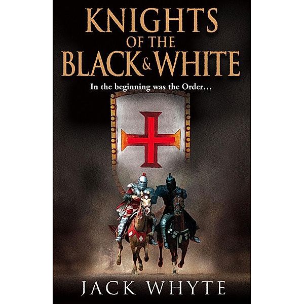 Knights of the Black and White Book One, Jack Whyte