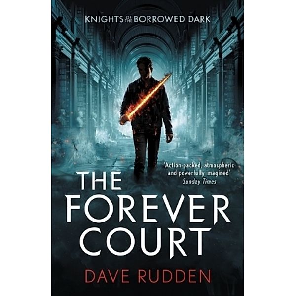 Knights of the Borrowed Dark - The Forever Court, Dave Rudden