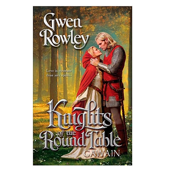 Knights of the Round Table: Gawain / Knights of the Round Table Bd.3, Gwen Rowley