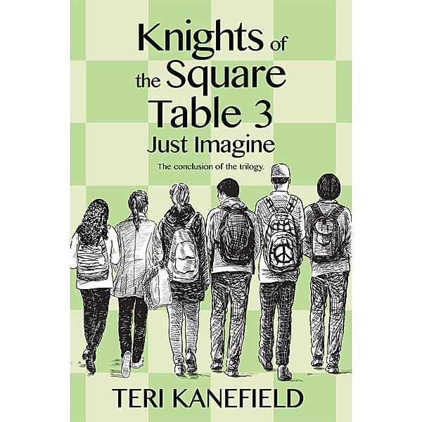 Knights of the Square Table 3: Just Imagine, Teri Kanefield