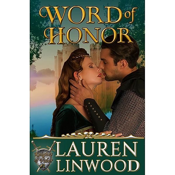 Knights of Valor: Word of Honor (Knights of Valor, #1), Lauren Linwood