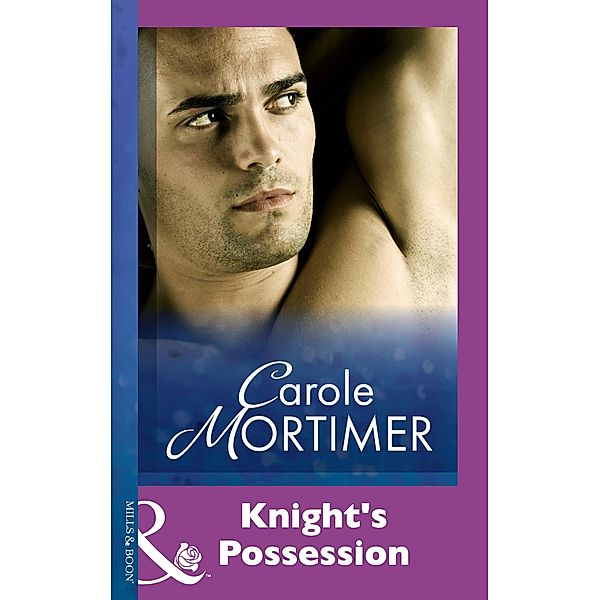 Knight's Possession (Mills & Boon Modern), Carole Mortimer