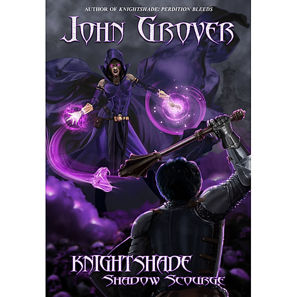 Knightshade: Knightshade: Shadow Scourge, John Grover