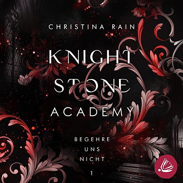 Knightstone Academy - 1 - Knightstone Academy 1: Begehre uns nicht, Christina Rain