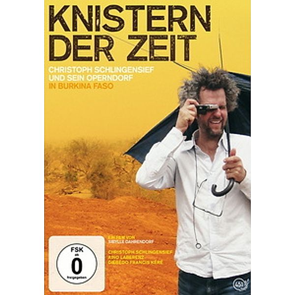 Knistern der Zeit - Christoph Schlingensief und sein Operndorf in Burkina Faso, Sibylle Dahrendorf