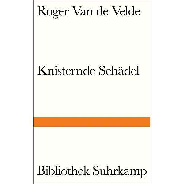 Knisternde Schädel / Bibliothek Suhrkamp Bd.1548, Roger Van de Velde