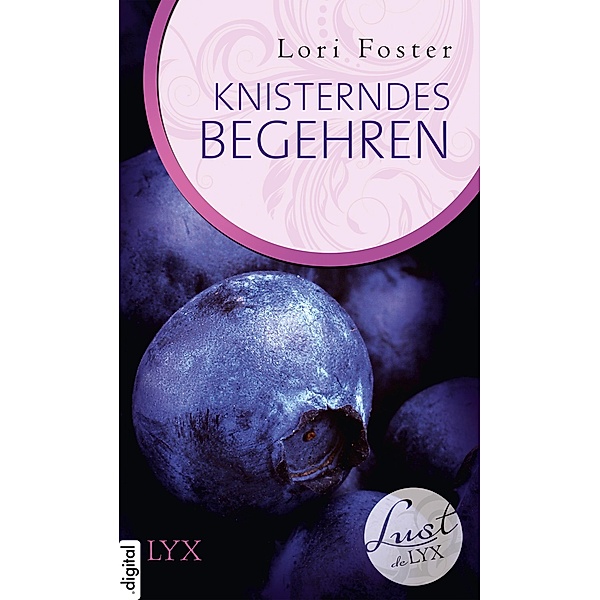 Knisterndes Begehren / Lust de LYX Bd.10, Lori Foster