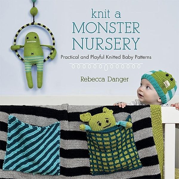 Knit a Monster Nursery / Martingale, Rebecca Danger