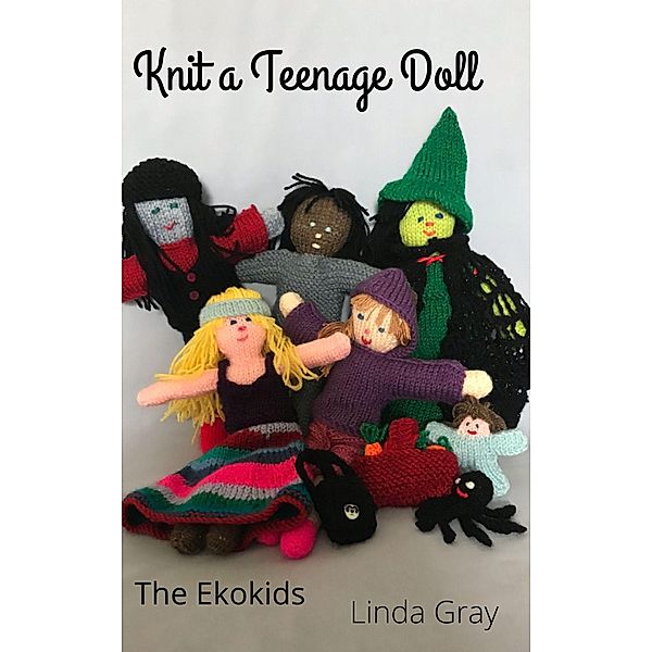 Knit a Teenage Doll (Ekokids) / Ekokids, Linda Gray