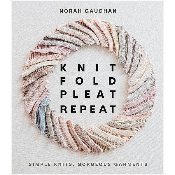 Knit Fold Pleat Repeat, Norah Gaughan
