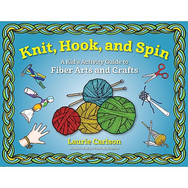 Knit, Hook, and Spin, Laurie Carlson
