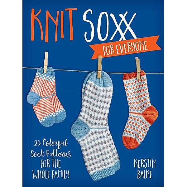 Knit Soxx for Everyone, Kerstin Balke