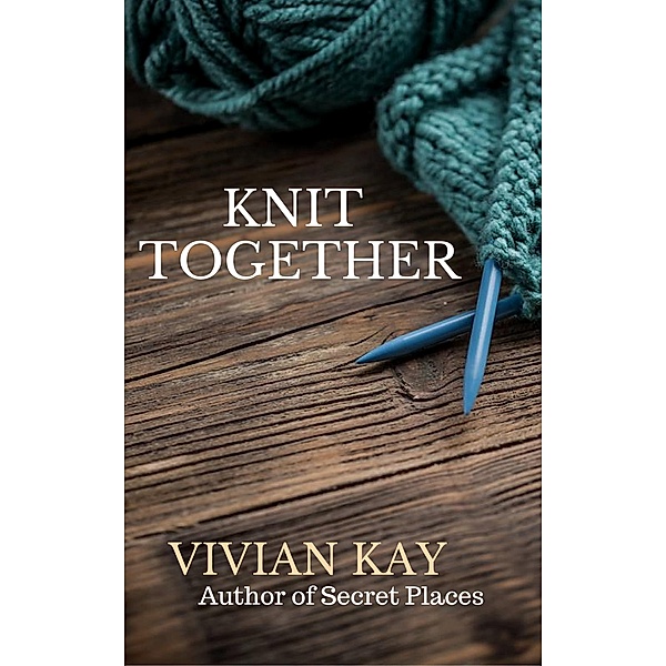 Knit Together, Vivian Kay