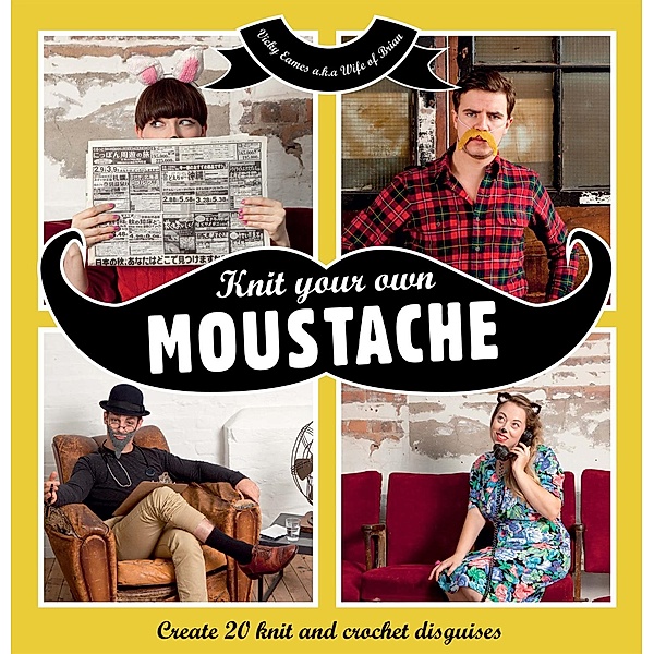 Knit Your Own Moustache, Vicky Eames