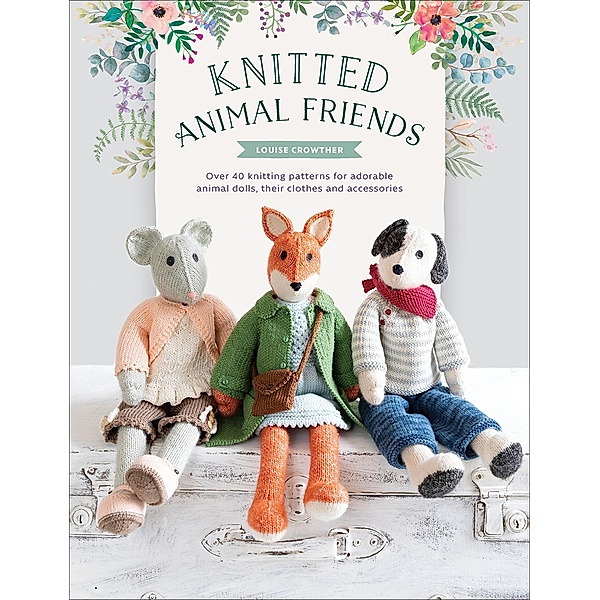 Knitted Animal Friends, Louise Crowther