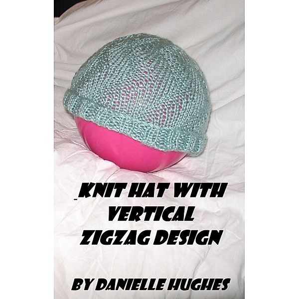 Knitted Hats: Knit Hat with Vertical Zigzag Design, Danielle Hughes