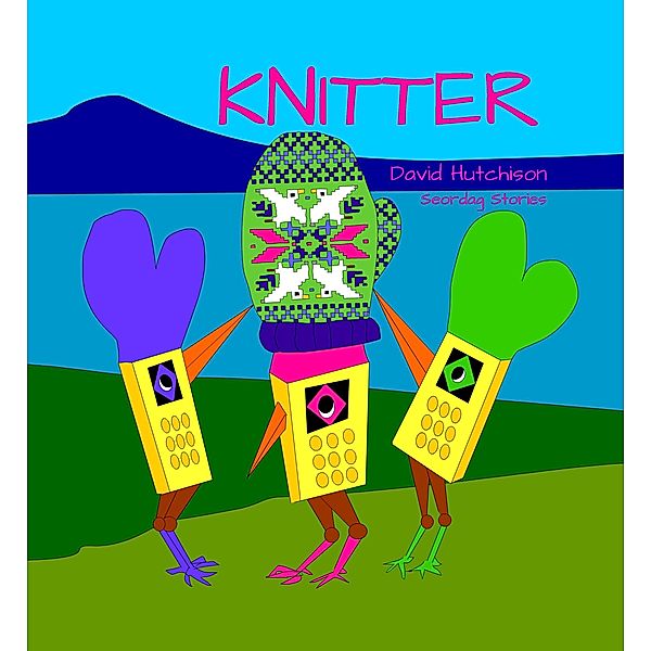 Knitter (Seordag Stories, #7) / Seordag Stories, David Hutchison