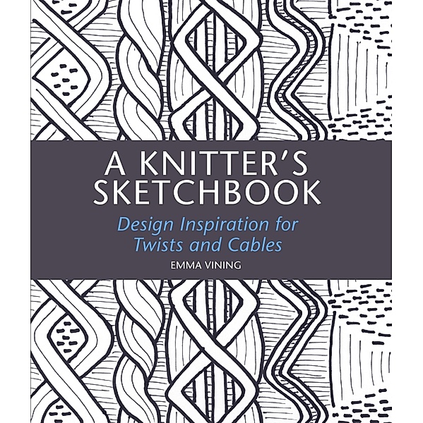 Knitter's Sketchbook, Emma Vining