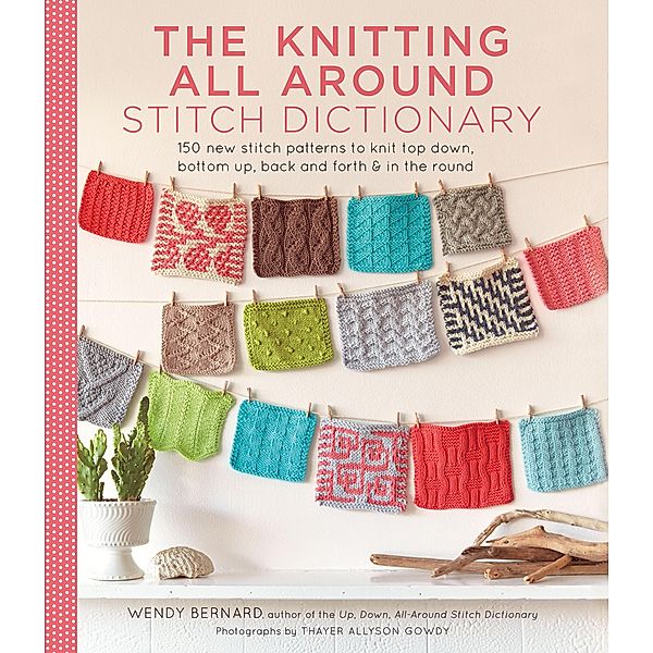 Knitting All Around Stitch Dictionary, Wendy Bernard