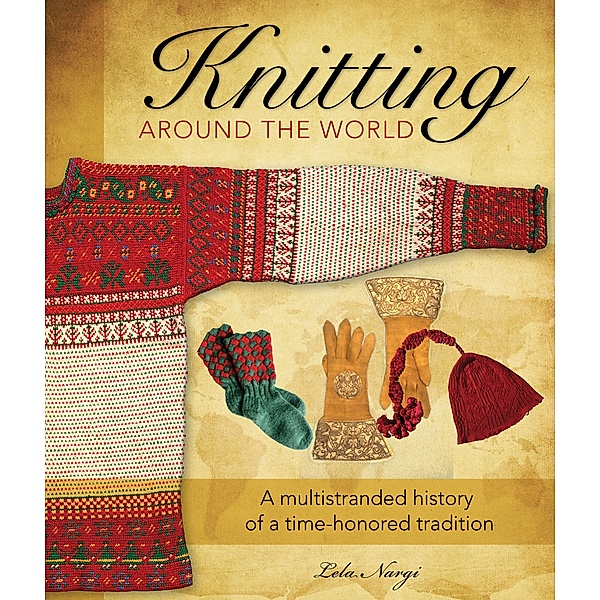 Knitting Around the World, Lela Nargi