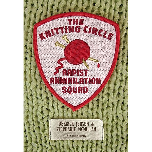 Knitting Circle Rapist Annihilation Squad / Flashpoint, Derrick Jensen, Stephanie McMillan