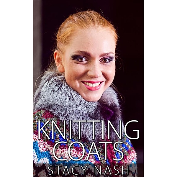 Knitting Coats, Stacy Nash