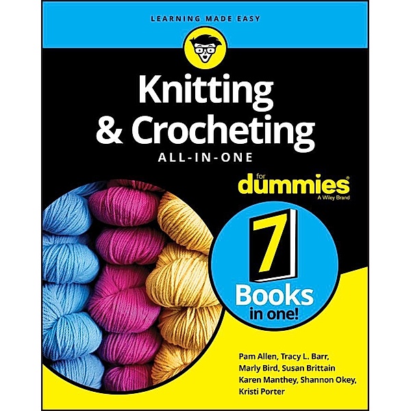 Knitting & Crocheting All-in-One For Dummies, Pam Allen, Tracy L. Barr, Marly Bird, Susan Brittain, Karen Manthey, Shannon Okey, Kristi Porter