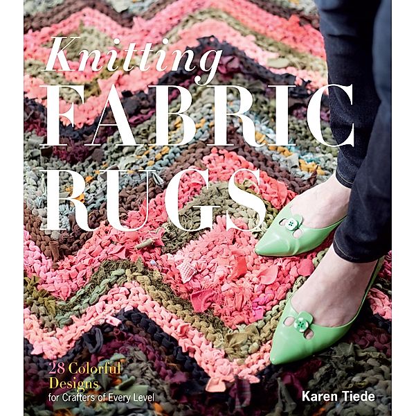 Knitting Fabric Rugs, Karen Tiede